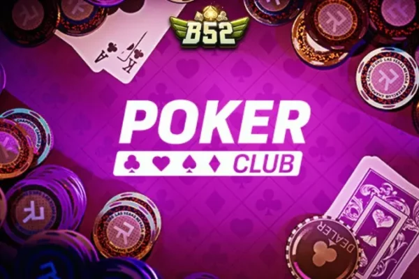 Chơi Poker giải trí, kiếm tiền thật cùng B52Club