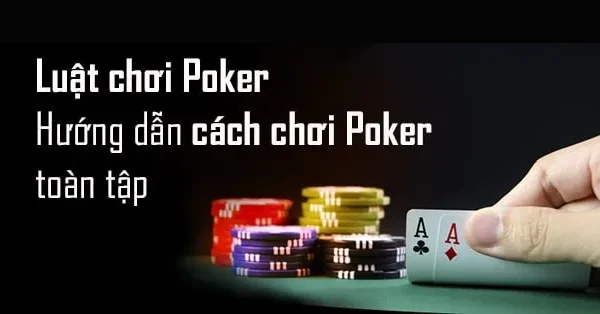 luat-choi-co-ban-cua-Poker-tai-B52Club-danh-cho-nguoi-moi.-min_11zon