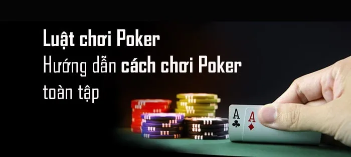 luat-choi-co-ban-cua-Poker-tai-B52Club-danh-cho-nguoi-moi.-min_11zon